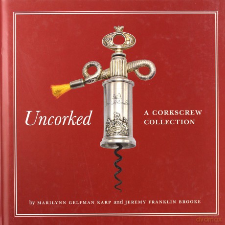 Uncorked: A Corkscrew Collection - Marilynn Gelfman Karp [KSIĄŻKA]