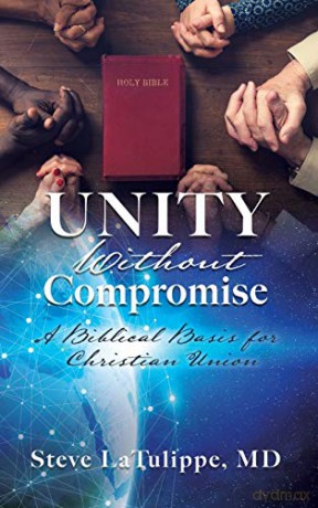 Unity Without Compromise: A Biblical Basis for Christian Union - MD Steve LaTulippe [KSIĄŻKA]