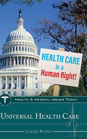 Universal Health Care (Health and Medical Issues Today) - Claudio Buttice [KSIĄŻKA]