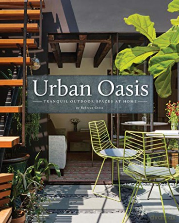 Urban Oasis: Tranquil Outdoor Spaces at Home - Rebecca Gross [KSIĄŻKA]