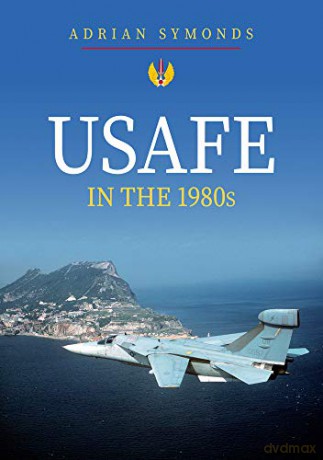 USAFE in the 1980s - Adrian Symonds [KSIĄŻKA]