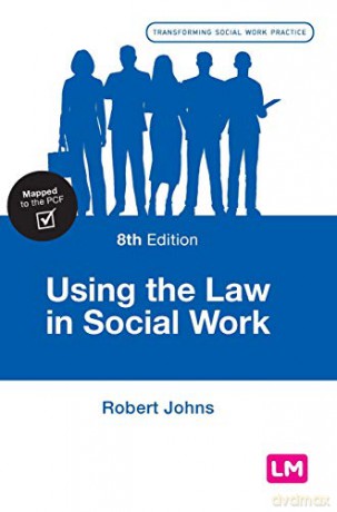 Using the Law in Social Work (Transforming Social Work Practice Series) - Robert Johns [KSIĄŻKA]