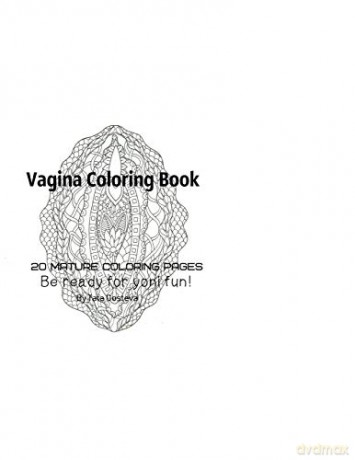 Vagina Coloring Book - Be Ready For Yoni fun! - Tata Gosteva [KSIĄŻKA]