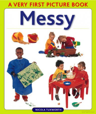 Very First Picture Book series - Messy - Nicola Tuxworth [KSIĄŻKA]