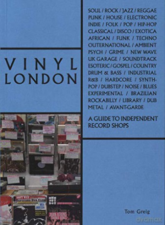 Vinyl London: A Guide to Independent Record Shops (The London Series) - Tom Greig [KSIĄŻKA]