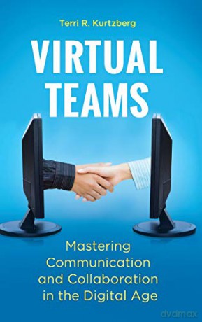 Virtual Teams: Mastering Communication and Collaboration in the Digital Age - Terri Kurtzberg [KSIĄŻKA]