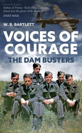 Voices of Courage: The Dam Busters - W. B. Bartlett [KSIĄŻKA]