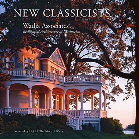 Wadia Associates: New Classicists; Residential Architecture of Distinction - Foreword by H.R.H. The Prince of Wales [KSIĄŻKA]
