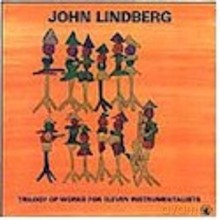 John Lindberg: Trilogy of Works for Eleven Instrumentalists [CD]