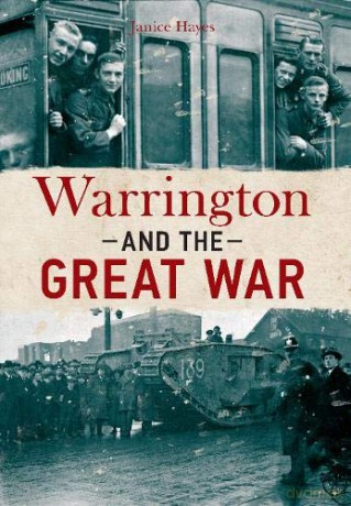 Warrington and the Great War - Janice Hayes [KSIĄŻKA]