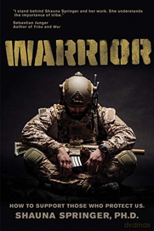 Warrior: How to Support Those Who Protect Us - Ph.D. Shauna Springer [KSIĄŻKA]