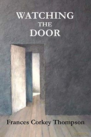 WATCHING THE DOOR - Frances Corkey Thompson [KSIĄŻKA]