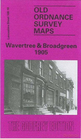 Wavertree and Broadgreen 1905: Lancashire Sheet 106.16 (Old O.S. Maps of Lancashire) - Kay Parrott [KSIĄŻKA]