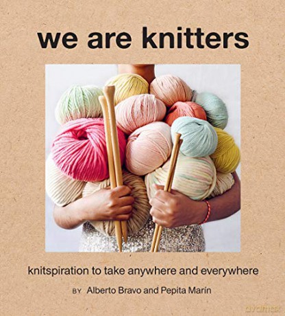 We Are Knitters: Knitspiration to Take Anywhere and Everywhere - Alberto Bravo [KSIĄŻKA]