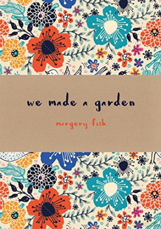 We Made a Garden - Special Edition - Margery Fish [KSIĄŻKA]