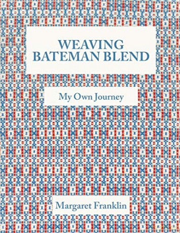 Weaving Bateman Blend: My Own Journey - Margaret Franklin [KSIĄŻKA]
