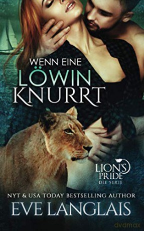 Wenn eine Löwin Knurrt: 7 (Lion's Pride) - Eve Langlais [KSIĄŻKA]