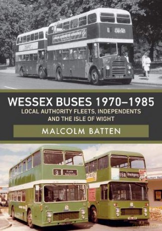 Wessex Buses 1970-1985: Local Authority Fleets, Independents and the Isle of Wight - Malcolm Batten [KSIĄŻKA]