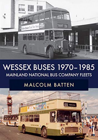 Wessex Buses 1970-1985: Mainland National Bus Company Fleets - Malcolm Batten [KSIĄŻKA]