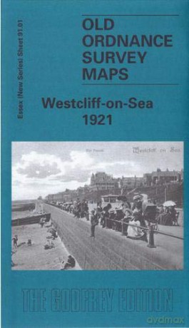 Westcliff-on-Sea 1921: Essex (New Series) Sheet 91.01 (Old Ordnance Survey Maps of Essex) - Ian Yearsley [KSIĄŻKA]