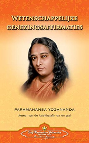 Wetenschappelijke Genezingsaffirmaties - Scientific Healing Affirmations (Dutch) - Paramahansa Yogananda [KSIĄŻKA]
