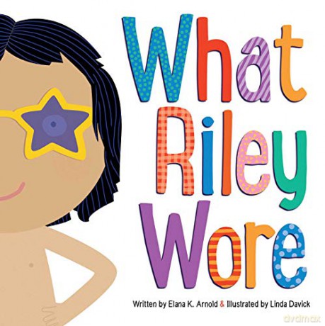 What Riley Wore - Elana K. Arnold [KSIĄŻKA]