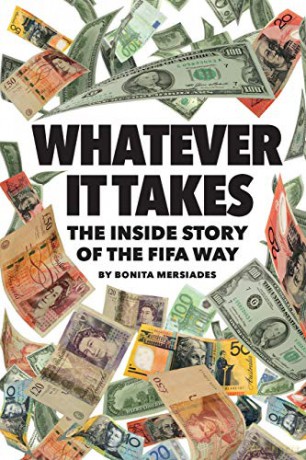 Whatever It Takes: The Inside Story of the FIFA Way (978-0-999643-1-0-5) - Bonita Mersiades [KSIĄŻKA]