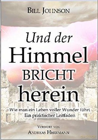 When Heaven Invades Earth (German) - Bill Johnson [KSIĄŻKA]