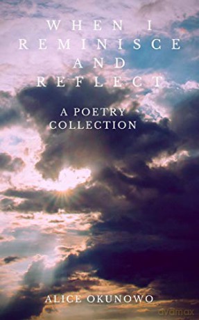 When I Reminisce and Reflect: A Poetry Collection - Alice Okunowo [KSIĄŻKA]