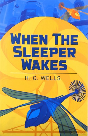 When the Sleeper Wakes (Arcturus Classics) - Herbert George Wells [KSIĄŻKA]