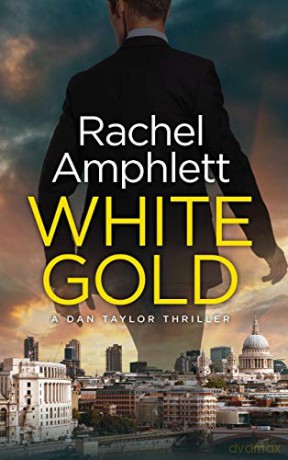 White Gold: A Dan Taylor thriller (Dan Taylor spy thrillers) - Rachel Amphlett [KSIĄŻKA]