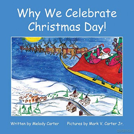 Why We Celebrate Christmas Day! - Melody Carter [KSIĄŻKA]