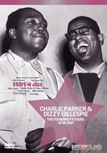 Charlie Parker & Dizzy Gillespie: The Founding Fathers of Be Bop [DVD]