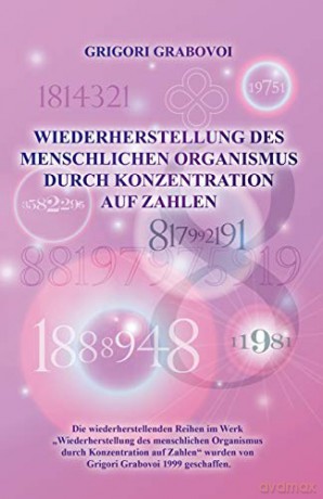 Wiederherstellung Des Menschlichen Organismus Durch Konzentration Auf Zahlen (German Edition) - Grigori Grabovoi [KSIĄŻKA]