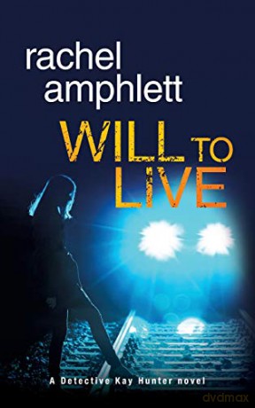 Will to Live (Detective Kay Hunter) - Rachel Amphlett [KSIĄŻKA]