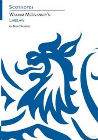 William McIlvanney's Laidlaw: (Scotnotes Study Guides) - Beth Dickson [KSIĄŻKA]