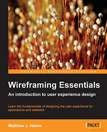Wireframing Essentials - Matthew J. Hamm [KSIĄŻKA]