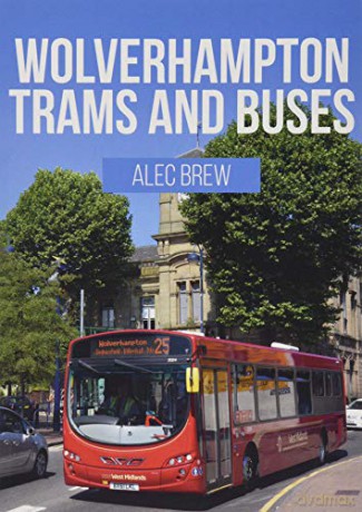 Wolverhampton Trams and Buses - Alec Brew [KSIĄŻKA]