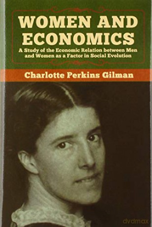 Women and Economics: A Study of the Economic Relation between Men and Women as a Factor in Social Evolution - Charlotte Perkins Gilman [KSIĄŻKA]