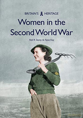 Women in the Second World War (Britain's Heritage) - Neil R. Storey [KSIĄŻKA]