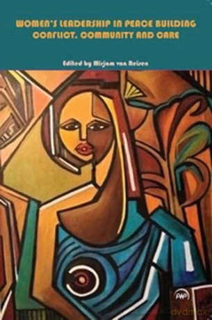 Women's Leadership in Peace Building: Conflict, Community and Care - Miriam Van Reisen [KSIĄŻKA]