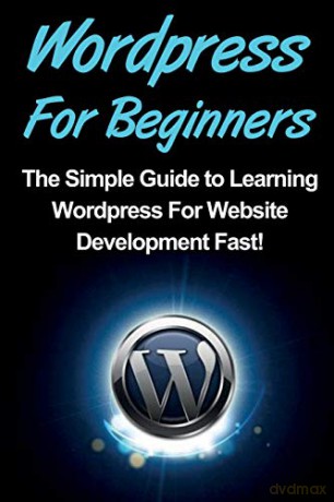 WordPress For Beginners: The Simple Guide to Learning WordPress For Website Development Fast! - Tim Warren [KSIĄŻKA]