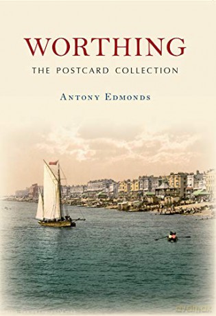 Worthing The Postcard Collection - Antony Edmonds [KSIĄŻKA]