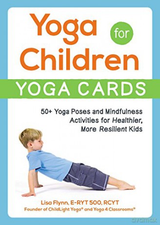 Yoga for Children--Yoga Cards: 50+ Yoga Poses and Mindfulness Activities for Healthier, More Resilient Kids - Lisa Flynn [KSIĄŻKA]