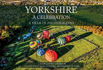 Yorkshire A Celebration: A Year in Photographs - Charlotte Graham [KSIĄŻKA]