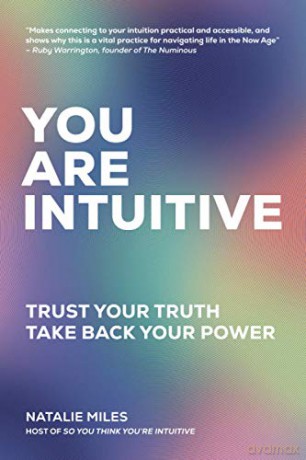 You Are Intuitive: Trust Your Truth. Take Back Your Power. - Natalie Miles [KSIĄŻKA]