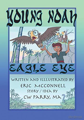 Young Noah Eagle Eye: Eagle Eye (Young Noah Adventure) - Eric McConnell [KSIĄŻKA]