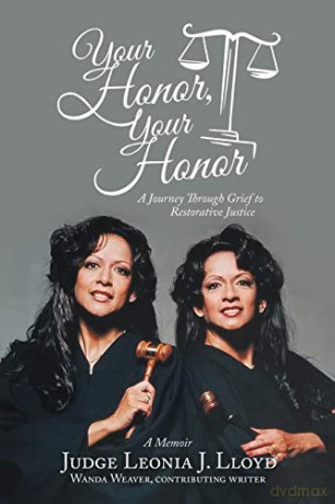 Your Honor, Your Honor: A Journey Through Grief to Restorative Justice - Judge Leonia J. Lloyd [KSIĄŻKA]