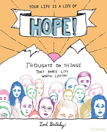 Your Life Is a Life of Hope!: Thoughts on Things That Make Life Worth Living - Lord Birthday [KSIĄŻKA]