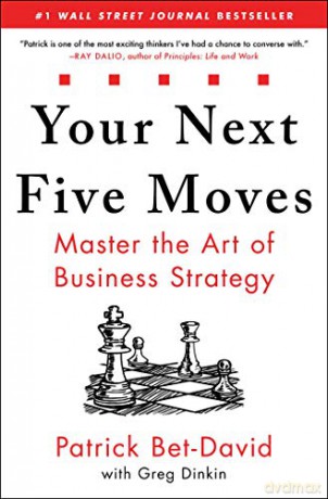 Your Next Five Moves: Master the Art of Business Strategy - Patrick Bet-David [KSIĄŻKA]